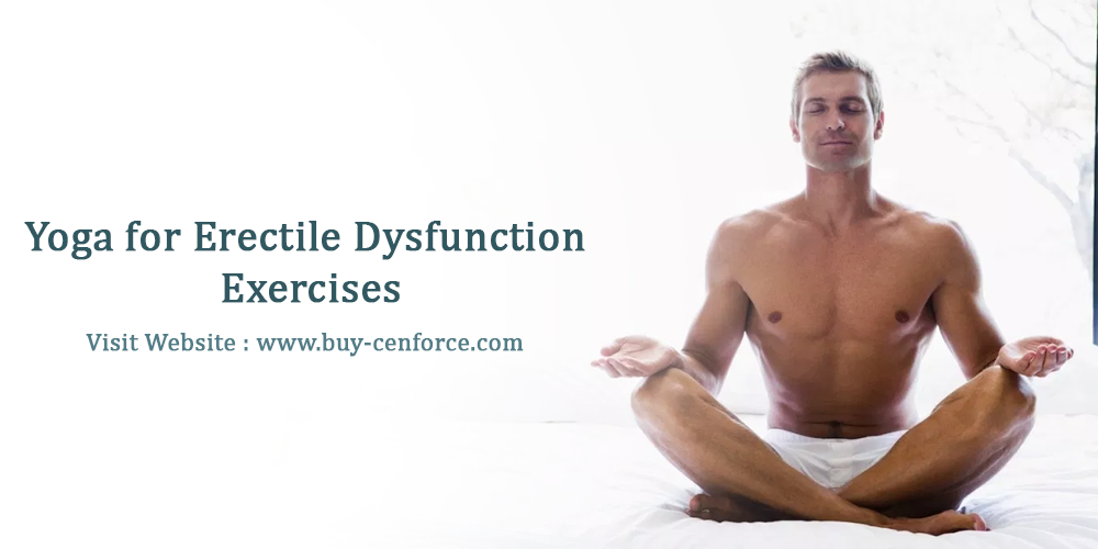 Yoga for erectile dysfunction exercises - Cenforce